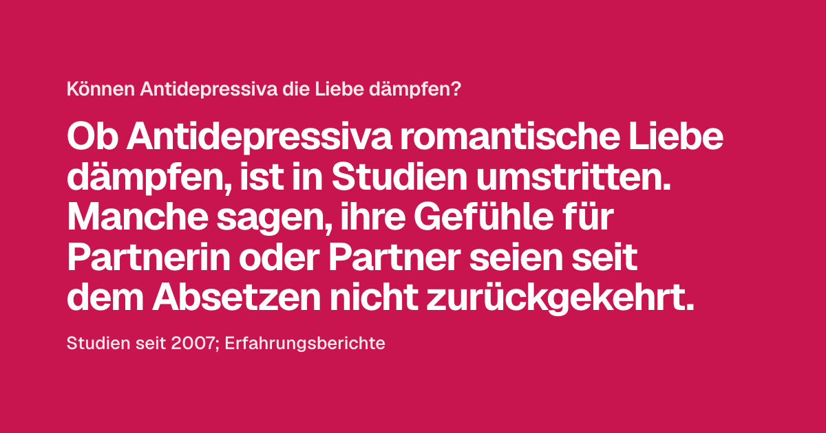 Können Antidepressiva die Liebe dämpfen?