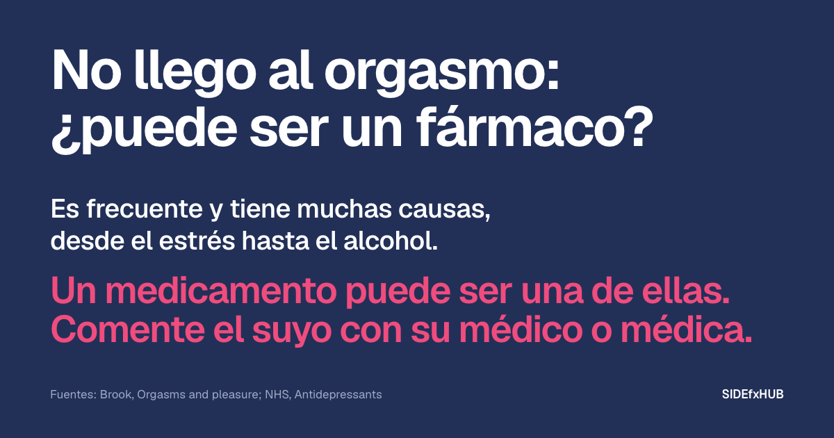 No llego al orgasmo: ¿puede ser un fármaco?