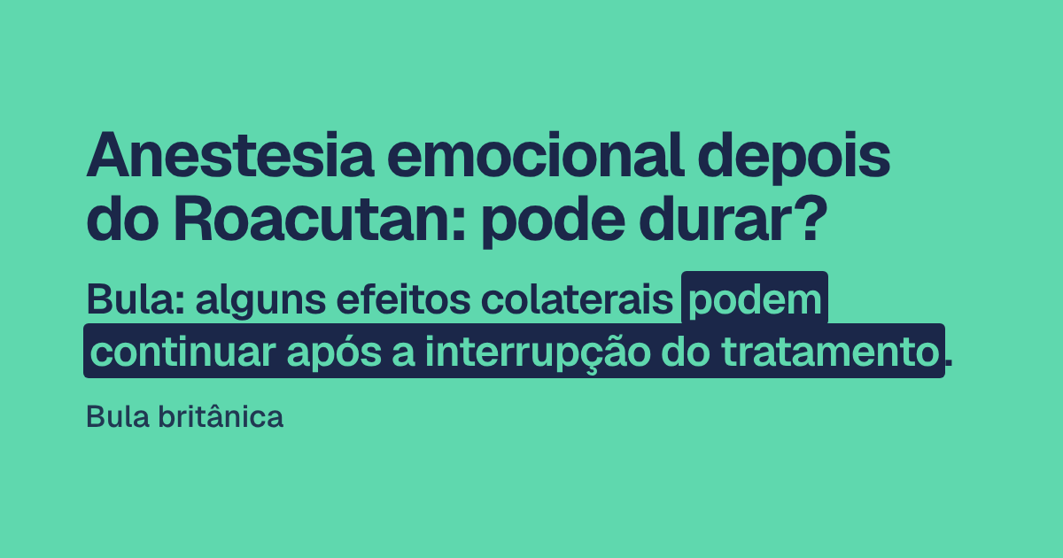Anestesia emocional depois do Roacutan