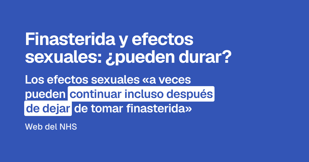Finasterida y efectos sexuales: ¿pueden durar?