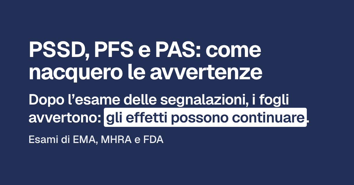 Come sono nate le avvertenze su PSSD, PFS e PAS