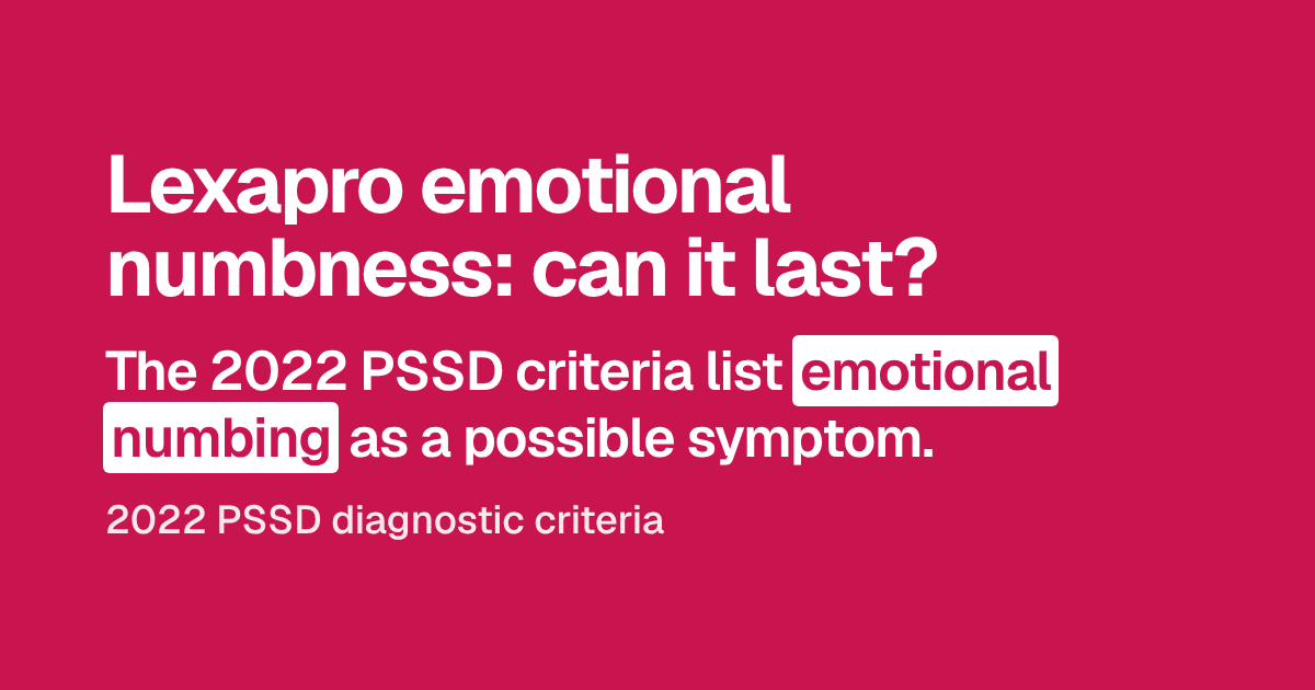 Poster: headline "Lexapro emotional numbness: can it last?" Below, a line saying the 2022 PSSD criteria list emotional numbing as a possible symptom, sourced to the 2022 diagnostic criteria.