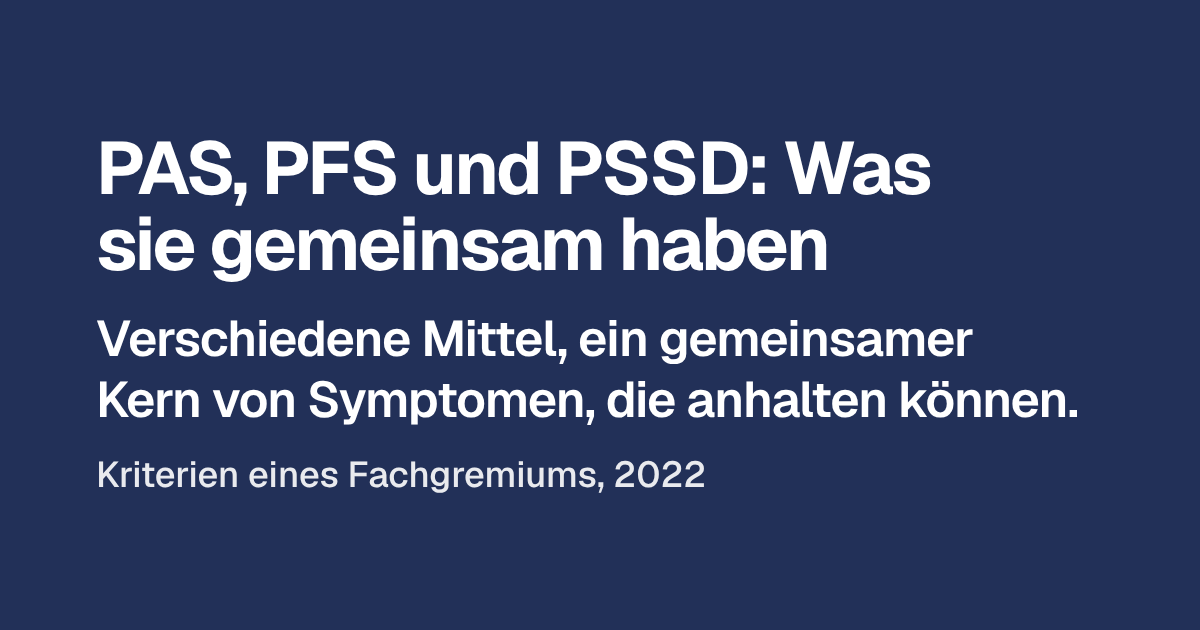 PAS, PFS und PSSD: Was sie gemeinsam haben
