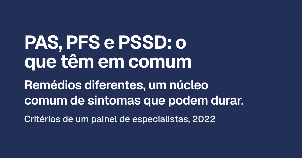 PAS, PFS e PSSD: o que elas têm em comum
