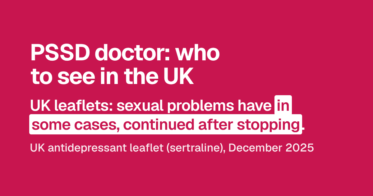 Large headline: PSSD doctor: who to see in the UK. Below it: UK leaflets say sexual problems have, in some cases, continued after stopping.