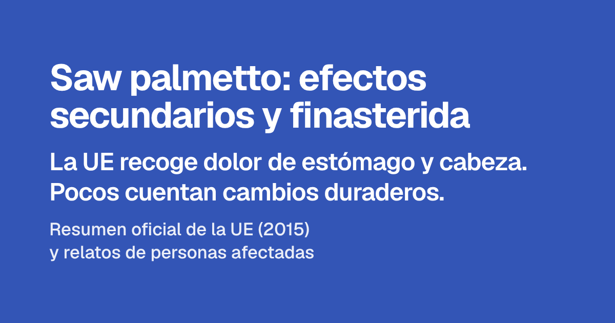 Saw palmetto: efectos secundarios y finasterida