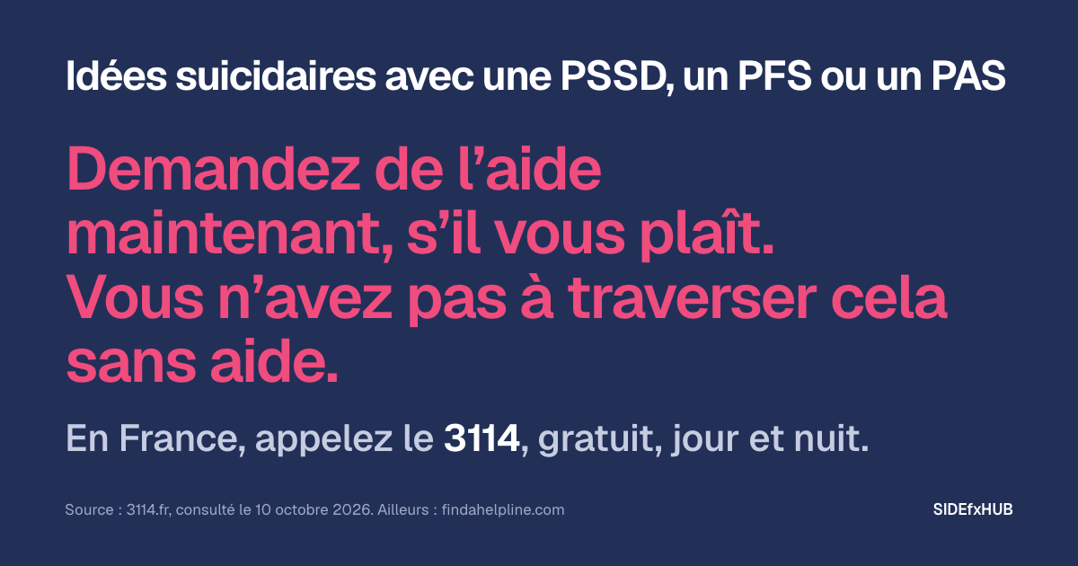 Idées suicidaires : une PSSD, un PFS ou un PAS