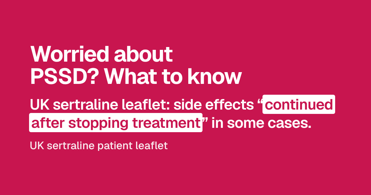 Headline: Worried about PSSD? What to know. Below: the UK sertraline leaflet says sexual side effects “continued after stopping treatment” in some cases. Source: UK sertraline patient leaflet.